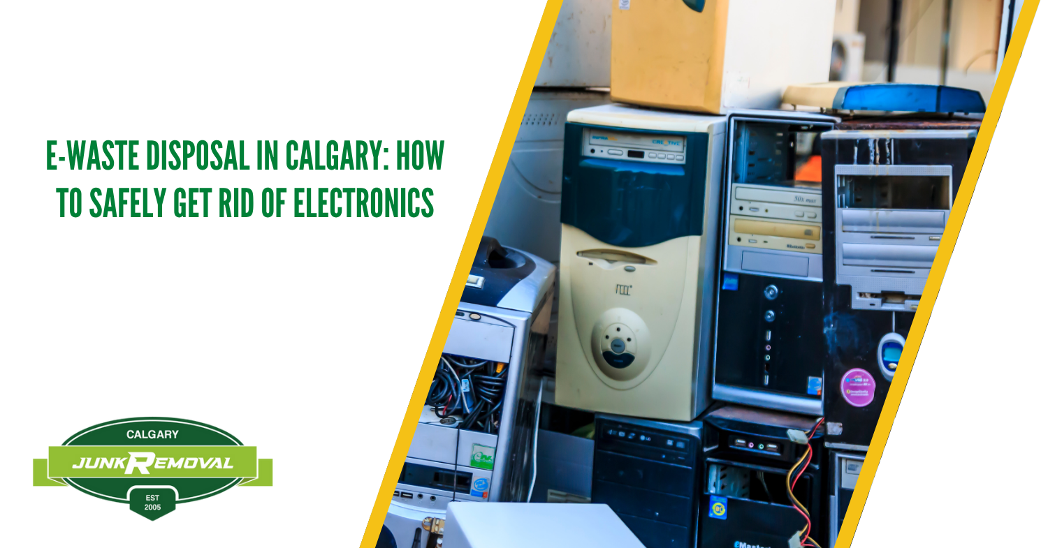 E-Waste Disposal in Calgary: How to Safely Get Rid of Electronics