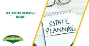 How to Prepare for an Estate Cleanout
